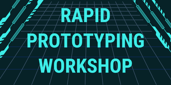 Rapid Prototyping Workshop